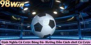 Dinh-nghia-ca-cuoc-bong-da-huong-dan-cach-choi-ca-cuoc