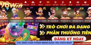 Các sảnh cược Poker 98win được yêu thích nhất