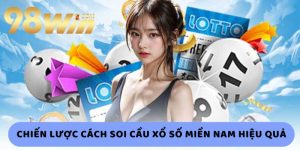 Chiến lược cách soi cầu xổ số miền Nam hiệu quả