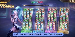 Luật chơi cơ bản của bầu cua tôm cá 98win