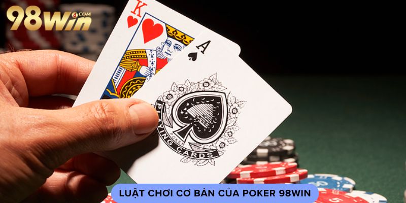 luat-choi-co-ban-cua-poker-98win