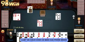 Luật và cách chơi cơ bản của phỏm 98win